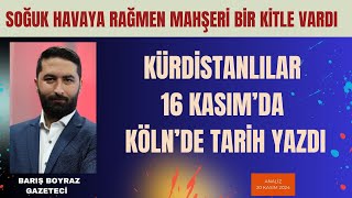 ▶️BARIŞ BOYRAZ GAZETECİ 16 KASIMDA BÜYÜK KÖLN YÜRÜYÜŞÜNÜ DEĞERLENDİRİYOR [upl. by Bannon]