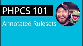 PHPCS 101 Video 04 of 11  Annotated Ruleset [upl. by Ecined]