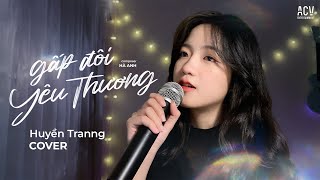 Gấp Đôi Yêu Thương  Tuấn Hưng  Huyền Tranng Cover  Thể giới này làm tổn thương em bao nhiêu [upl. by Hew]