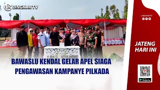 BAWASLU KENDAL GELAR APEL SIAGA PENGAWASAN KAMPANYE PILKADA [upl. by Garnes]