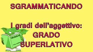 I gradi dellaggettivo qualificativo  Grado SUPERLATIVO [upl. by Edya]