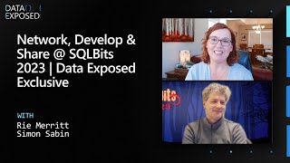 Network Develop amp Share  SQLBits 2023  Data Exposed Exclusive [upl. by Novaat]
