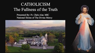 Catholicism The Fullness of the Truth  Explaining the Faith [upl. by Oirevlis216]