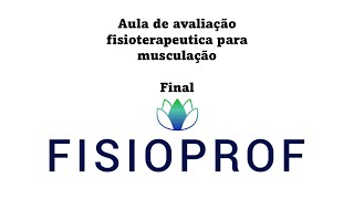 Avaliação fisioerapêutica direcionada à musculação  parte 4 [upl. by Atsira]