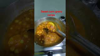 Sweet corn gravy recipe [upl. by Notneuq355]