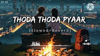 Thoda Thoda Pyaar   Slowed  Reverb   Stebin Ben  Pradabae [upl. by Ayokal]