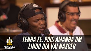 ORIGINAIS DO SAMBA E RAPPINHOOD  Tenha Fé  Programa Papo Musical da Fórmula do Samba [upl. by Yarezed]