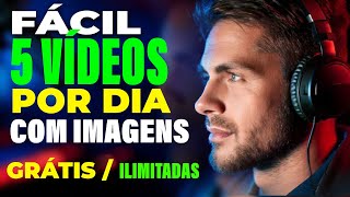 🚀 Faça 5 VÍDEOS POR DIA usando Imagens Ilimitadas GRÁTIS 📈 – Veja Como [upl. by Derril549]