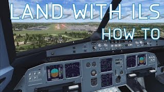 FSX How to Land with ILS  Autopilot Landing  Airbus [upl. by Eolanda]