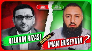 🌿 Allahın rizası yoxsa imam Huseynin 👉 Rəşad Hümbətov [upl. by Olleina156]