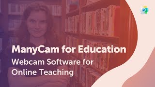 ManyCam for Education  Webcam Software for Better Online Teaching [upl. by Doralin]