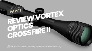 Video Review Vortex Optics Crossfire II Adjustable Objective Second Focal Plane 30mm Tube Rif [upl. by Aihsyt]