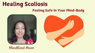 Healing Scoliosis Begins With Feeling Safe [upl. by Peirsen6]