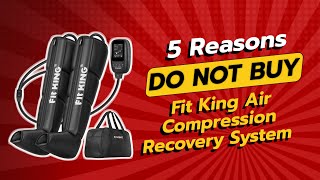 DONT BUY FIT KING Air Compression Recovery System Before WATCHING THIS 😱💔 5 Reasons [upl. by Dyann]