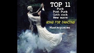 TOP 11 punk postpunk  goth rock  new wave song for… dancing 19771987 [upl. by Allehcram]