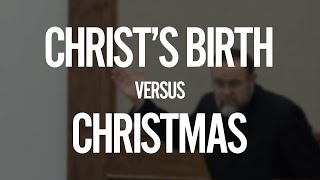 Christs Birth vs Christmas – December 26 2021 [upl. by Suitangi]