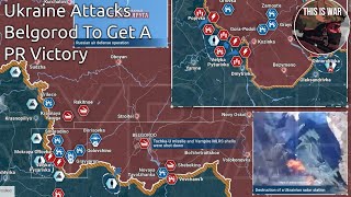 Ukraine Wants a Victory On the Battlefield Attacks Belgorod But Had a Problem [upl. by Skurnik687]