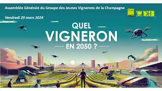 Quel vigneron en 2050   AG 2024 Groupe des Jeunes Vignerons de Champagne [upl. by Thomson]