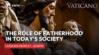 The Role of Fatherhood in Todays Society Lessons from St Joseph [upl. by Suki390]