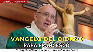 VANGELO DI OGGI Lunedì 8 Gennaio 2024 ❤️ commentato da Papa Francesco [upl. by Akerdna]