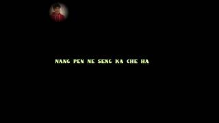 Nang pen seng ka che hang new lyrics videos black screen piton [upl. by Pearlstein150]