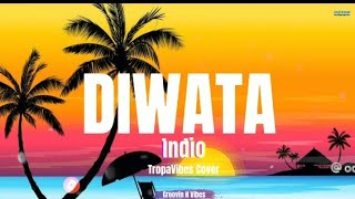 IndioÂ©  Diwata TropaVibes Cover Lyrics [upl. by Novyert26]