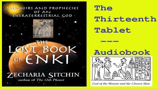 The Lost Book of Enki  The Thirteenth Tablet  Zecharia Sitchin Audiobook [upl. by Ainniz]