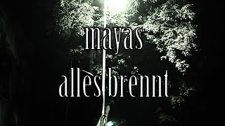 MAYAS  alles brennt [upl. by Emelia]