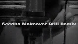 Seedha Makeover Drill Remix [upl. by Chlores]