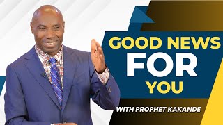 PROPHET KAKANDE HAS GOOD NEWS FOR YOU [upl. by Lletnohs]