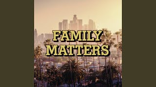 Family Matters [upl. by Teece]