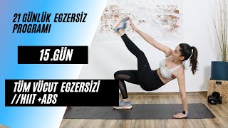 21 GÜN  15 GÜN  TÜM VÜCUT EGZERSİZİ  HIIT  Abs [upl. by Ivan74]