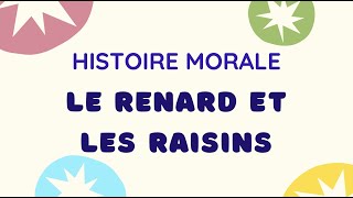 histoire morale le renard et les raisins [upl. by Dnalrah840]