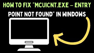 How to Fix the “McUICntexe Entry Point Not Found” Error in Windows 11 [upl. by Licko]