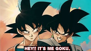 Hey It’s Me Goku [upl. by Fredenburg]