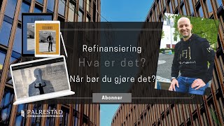 Refinansiering  hva er det når bør du gjøre det og hvorfor nå [upl. by Yelena]