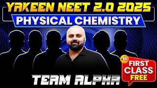 Yakeen 20 2025 Physical Chemistry 1st Class FREE🔥 NEET 2025 Dropper [upl. by Tedd357]