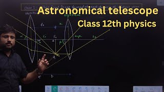 Astronomical telescope  Optical instrument  class 12th physics  cbse bseb [upl. by Norling]