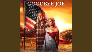 Goodbye Joe [upl. by Weston]