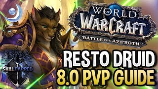 GET STARTED Resto Druid BfA 80 PvP Talents Azerite Traits and Healing Guide [upl. by Gerdi]