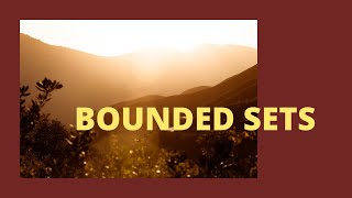 BOUNDED sets  EXAMPLES  How to prove that a set is bounded  Real ANALYSIS [upl. by Bentlee]