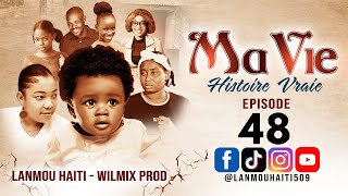 MA VIE PART 48 SAISON 1  HISTOIRE VRAIE WILMIX PROD amp LANMOU HAITI [upl. by Fusco44]