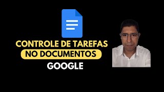 Controle de TAREFAS no Google Documentos Google Docs [upl. by Yoo]