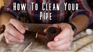 How To Clean Your Pipe [upl. by Bowyer]