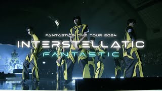 FANTASTICS LIVE TOUR 2024 quot𝑰𝑵𝑻𝑬𝑹𝑺𝑻𝑬𝑳𝑳𝑨𝑻𝑰𝑪 𝑭𝑨𝑵𝑻𝑨𝑺𝑻𝑰𝑪quot Digest Movie [upl. by Atterol657]