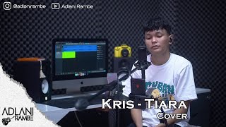 Tiara  Kris Video Lirik  Adlani Rambe COVER [upl. by Otina]