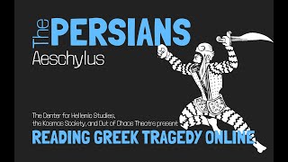 The Persians Aeschylus  Reading Greek Tragedy Online [upl. by Eoz699]