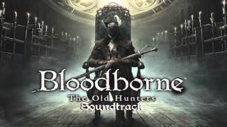 Bloodborne Soundtrack OST  Laurence The First Vicar The Old Hunters Extended  Clean [upl. by Uzial]