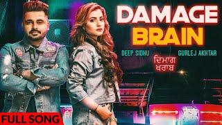 Damage Brain  Deep Sidhu Official Video  Gurlej Akhtar  New Punjabi Songs 2019 [upl. by Arait404]