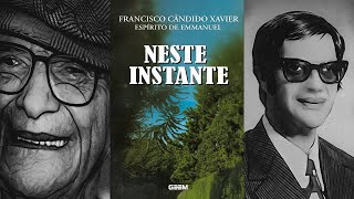 NESTE INSTANTE Audiolivro Espírita Por Emmanuel e Chico Xavier [upl. by Viking]